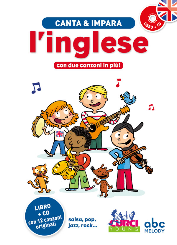 Canta & Impara l'Inglese! Canzoni illustrate per imparare divertendosi.  Libro + CD. Curci - La Stanza della Musica