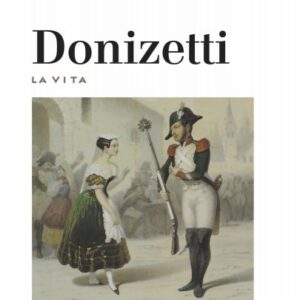 ASHBROOK Donizetti. La vita. Nuova edizione in brossura. Torino, EDT