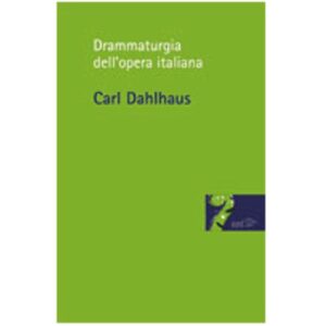 dahlhaus-drammaturgia-opera-italiana-edt