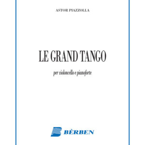 PIAZZOLLA Le Grand Tango. Per violoncello e pianoforte. Berben