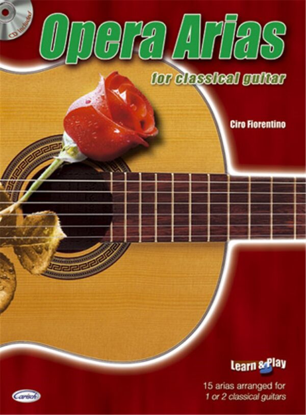 Opera Arias for Classical Guitar. Arranged by Ciro Fiorentino. Carisch