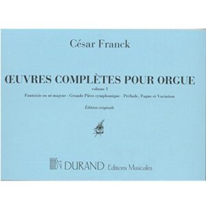 FRANCK Oeuvres Complètes pour Orgue Vol. 1