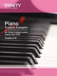 Piano Scales & Arpeggios Grades 6-8 from 2015 (Tr