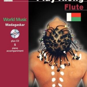 Play-Along Flute. World Music (Madagascar). Per flauto traverso con CD base. Universal