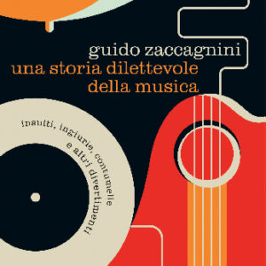 zaccagnini-una-storia-dilettevole-della-musica