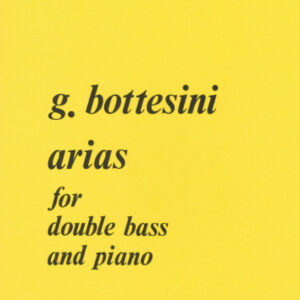 Arias for Double Bass and Piano (Serenade du Barbier de Seville, Air d'il Trovatore, Final de la Somnambule). Yorke Edition