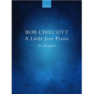bob-chilcott-a-little-jazz-piano-oxford