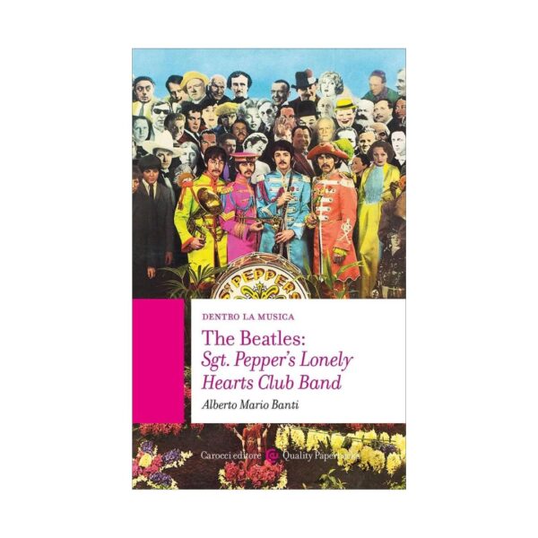 BANTI The Beatles: Sgt. Pepper’s Lonely Hearts Club Band. Carocci