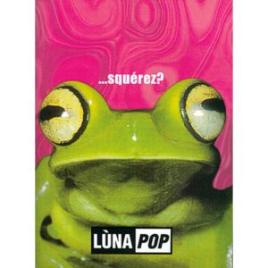 Luna Pop Squerez?